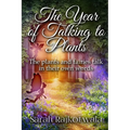 The Year Of Talking To Plants: The plants and fairies talk in their own words - Paperback
