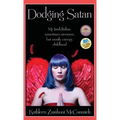 Dodging Satan: My Irish/Italian sometimes awesome, but mostly creepy, childhood - Hardcover