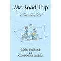 The Road Trip: Two Senior Women with Two Walkers and Lots of Pills on the Open Road - Paperback