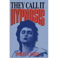 They Call It Hypnosis - Hardcover
