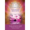 Spiritual Mind Power Affirmations: Practical, Mystical, and Spiritual Inspiration Applied to Your Life - Paperback