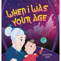 When I Was Your Age - Hardcover