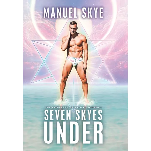 Seven Skyes Under: The Complete Spiritual Journey - Hardcover