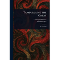 Tamburlaine the Great - Paperback