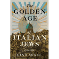 The Golden Age of Italian Jews: 1848-1938 - Paperback