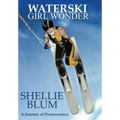 Waterski Girl Wonder: A Journey of Perseverance. - Hardcover
