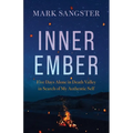Inner Ember: Five Days Alone in Death Valley in Search of My Authentic Self - Paperback