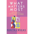 What Matters Most: Ten Lessons in Living Passionately from the Song of Solomon - Hardcover