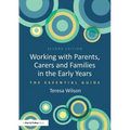Working with Parents, Carers and Families in the Early Years: The Essential Guide - Paperback