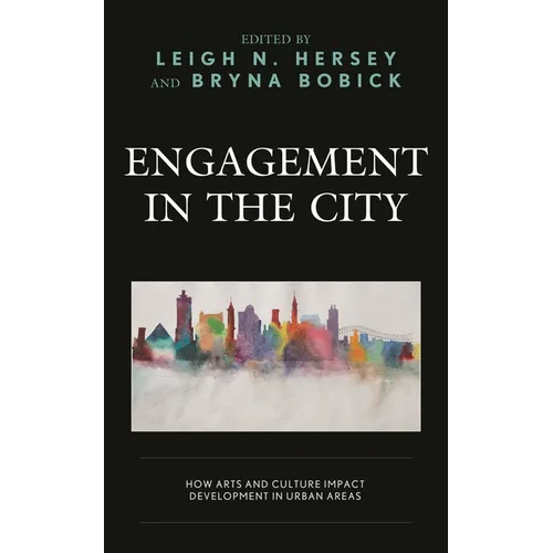 Engagement in the City: How Arts and Culture Impact Development in Urban Areas - Paperback