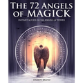 The 72 Angels of Magick: Instant Access to the Angels of Power - Paperback