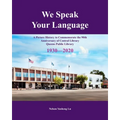 We Speak Your Language: A Picture History to Commemorate the 90th Anniversary of Central Library; Queens Public Library 1930-2020 - Paperback