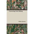 Concerning Cake Making - Hardcover