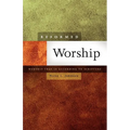 Reformed Worship: Worship That Is According to Scripture - Paperback