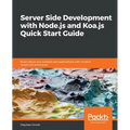 Server Side development with Node.js and Koa.js Quick Start Guide - Paperback