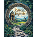 Knots and Legends Irish Mythology Coloring Book: Intricate Celtic Knotwork, Folklore and Mythical Creatures for Adult Relaxation - Paperback