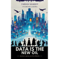 Data Is The New Oil: Security and Privacy Are The Refineries - Paperback