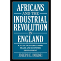 Africans and the Industrial Revolution in England: A Study in International Trade and Economic Development - Paperback