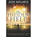 The Hidden Help: The Mysterious Work of Angels In the Bible and In My Life - Paperback
