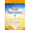 The Promise of Heaven Bible Study Guide: Why You Can Get Excited about Your Eternal Home - Paperback
