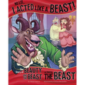 No Lie, I Acted Like a Beast!: The Story of Beauty and the Beast as Told by the Beast - Paperback