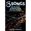 3 Songs: How the Genius of America Created Three Jazz Standards (and why my brain thinks they are related) - Paperback