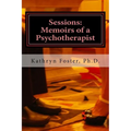 Sessions: Memoirs of a Psychotherapist - Paperback