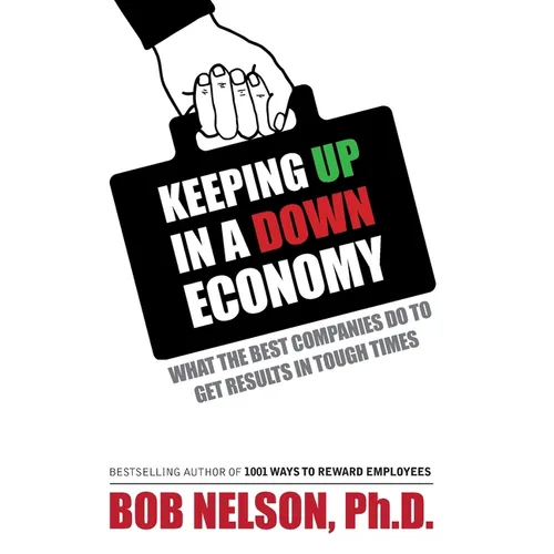 Keeping Up in a Down Economy: What the Best Companies do to Get Results in Tough Times - Paperback