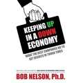 Keeping Up in a Down Economy: What the Best Companies do to Get Results in Tough Times - Paperback