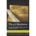The 33% Revolution: How to End the IRS and Create A Fair and Equitable Tax System - Paperback