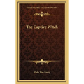 The Captive Witch - Hardcover
