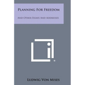 Planning for Freedom: And Other Essays and Addresses - Paperback