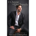 I Choose to Live Bravely - Hardcover