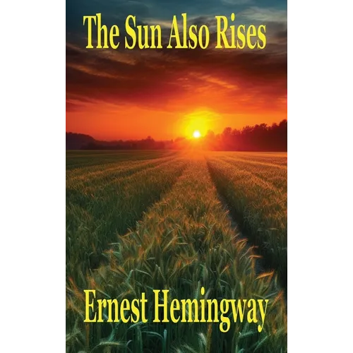 The Sun Also Rises - Hardcover
