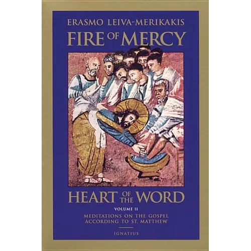 Fire of Mercy, Heart of the Word: Meditations on the Gospel According to St. Matthew Volume 2 - Paperback