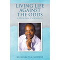 Living Life Against the Odds: A Personal Chronicle - Paperback