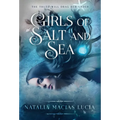 Girls of Salt and Sea - Hardcover
