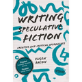 Writing Speculative Fiction: Creative and Critical Approaches - Paperback