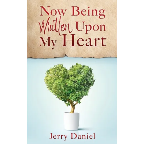 Now Being Written Upon My Heart - Paperback