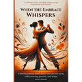 When the Embrace Whispers: A heartwarming novel about unexpected turns, rediscovering passion, and tango - Paperback