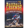 Inspirational Stories for Kids: Baseball Legends and Their Life Lessons: Unlocking Character Through the Journeys of Baseball Icons - Paperback