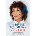The Divine Traumedy Of Nicki Joy: A True Grime Tale - Paperback