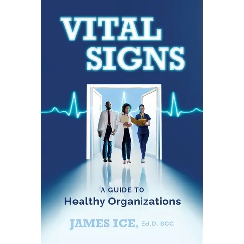 Vital Signs: A Guide to Healthy Organizations - Paperback