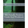 The Periodic Paralysis Guide And Workbook: Be The Best You Can Be Naturally - Paperback
