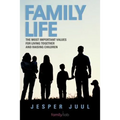 Family Life: The Most Important Values for Living Together and Raising Children - Paperback