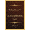 The Saga Library V1: The Story Of Howard The Halt; The Banded Men; The Story Of Hen Thorir (1891) - Paperback
