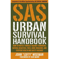 SAS Urban Survival Handbook: How to Protect Yourself Against Terrorism, Natural Disasters, Fires, Home Invasions, and Everyday Health and Safety Hazar - Paperback