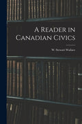 A Reader in Canadian Civics - Paperback