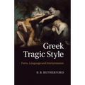 Greek Tragic Style: Form, Language and Interpretation - Paperback