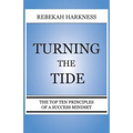 Turning the Tide - The Top Ten Principles of a Success Mindset - Paperback